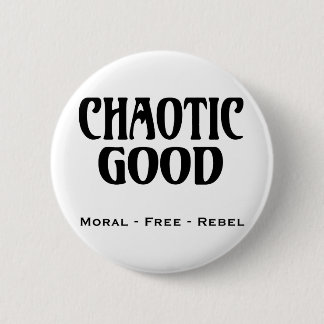 "Chaotic Good" 6 Cm Round Badge