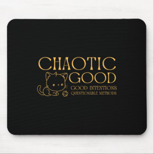 Chaotic Good Cat Good Intentions Questionable Ods  Mouse Pad