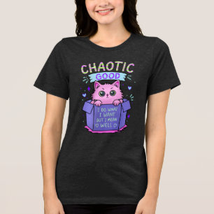 Chaotic Good Cat   I Do What I Want Tri-Blend Shirt