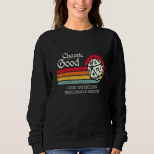 Chaotic Good Good Intentions Questionable Methods  Sweatshirt