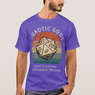 Chaotic Good Good Intentions Questionable Methods T-Shirt
