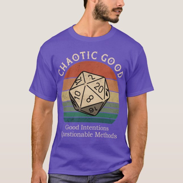 Chaotic Good Good Intentions Questionable Methods  T-Shirt (Front)