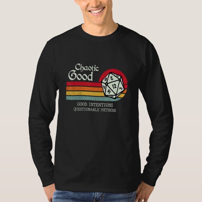 Chaotic Good Good Intentions Questionable Methods  T-Shirt (Front)