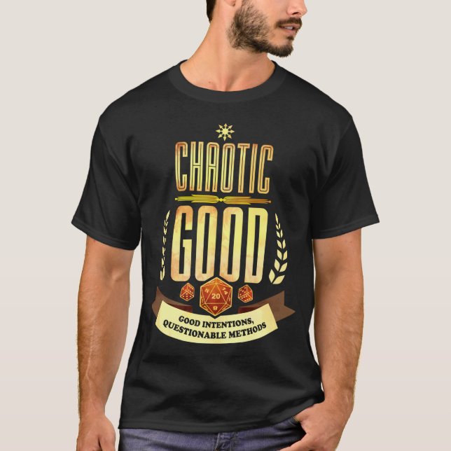 Chaotic Good Good Intentions Questionable Methods T-Shirt (Front)