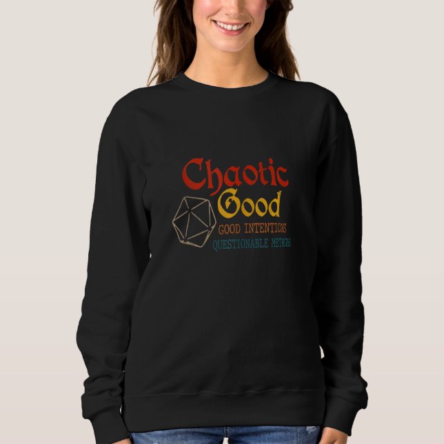Chaotic Good Personality Alignmen Tabletop Rolepla Sweatshirt (Front)
