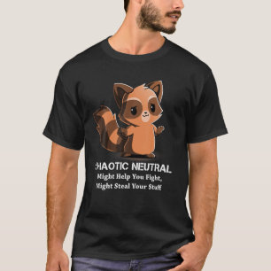 Chaotic Neutral Might Help You Fight Might Steal Y T-Shirt