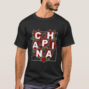 Chapina Latina Roses Guatemalan Girl Guatemala Wom T-Shirt