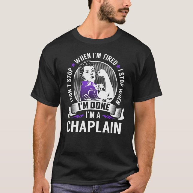 Chaplain Stop When I'm Done T-Shirt (Front)