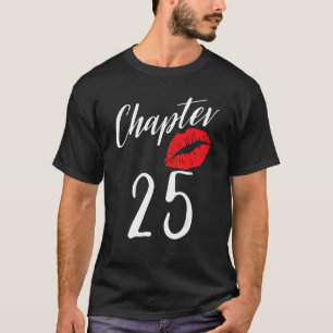 Chapter 25 25th Years Girl Lip Party Group Birthd T-Shirt
