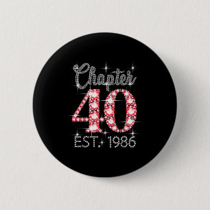 Chapter 40 Est 1986 Happy 40th Birthday Girl Men W 6 Cm Round Badge