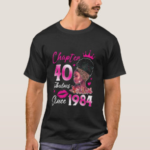 Chapter 40 Fabulous Since 1984 40th Birthday Black T-Shirt