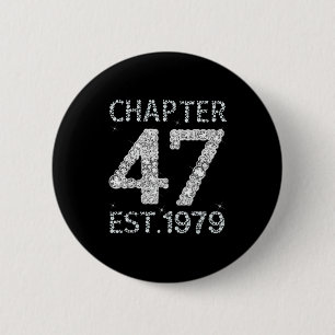 Chapter 47 est 1979 happy 47th birthday gift for 6 cm round badge