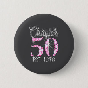 Chapter 50 Est 1976 Happy 50th Birthday Gift  6 Cm Round Badge