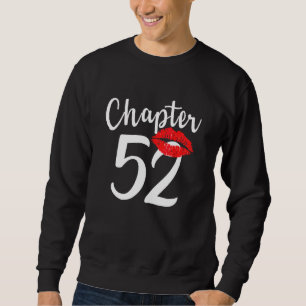 Chapter 52 Lips  Happy Birthday Sweatshirt