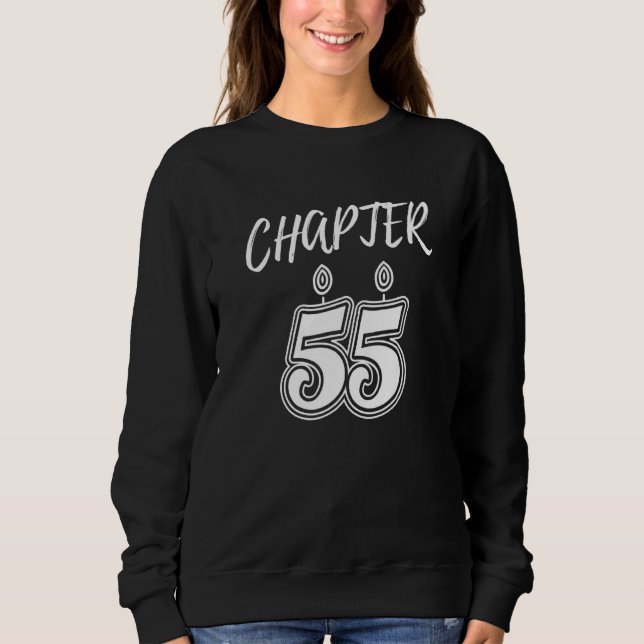 Chapter 55 Birthday Fifty Five Years Celebration M Sweatshirt (Front)