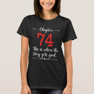 Chapter 74 This is Where the Story Gets Good T-Shirt