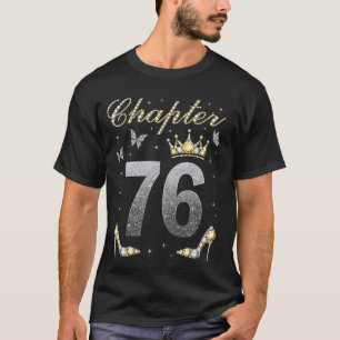 Chapter 76 Years Old 76th Birthday Woman Queen B-d T-Shirt