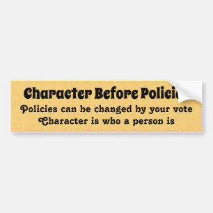 Character Before Policies Bumper Sticker
