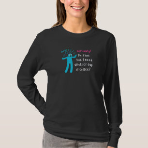 Character  Coffee Drinkers Saying Weird Caffeinate T-Shirt