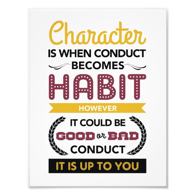 Character, Conduct, Habit - Photo Print (Front)