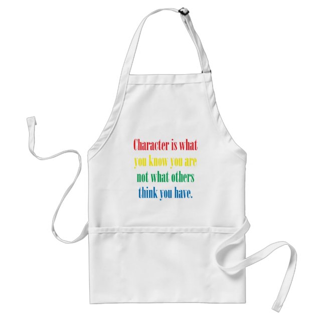 Character is what you know you are standard apron (Front)