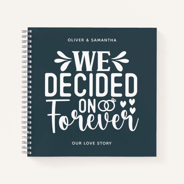 Charcoal Blue We Decided On Forever Notebook (Front)