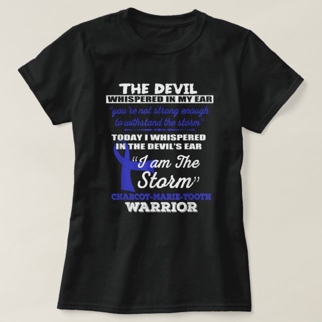 Charcot-Marie-Tooth warrior  CMT Awareness   T-Shirt (Design Front)