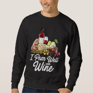 Charcuterie Board   Foodie Wine Cheese Pairing Pun Sweatshirt