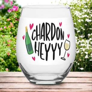 Chardonnay Funny Chardon Heyyy Hearts Wine Lover Stemless Wine Glass
