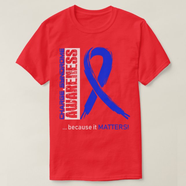 Charge Syndrome Awareness Because Its Matters In T T-Shirt (Design Front)