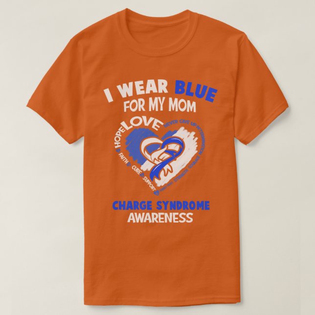 Charge Syndrome Awareness I Wear Blue For My Mum H T-Shirt (Design Front)