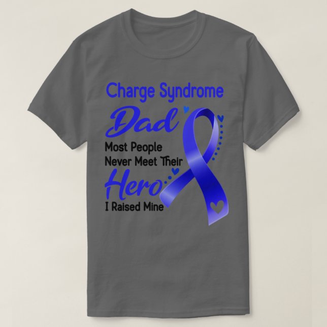 Charge Syndrome Dad Most People Never Meet Their H T-Shirt (Design Front)