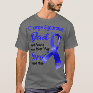 Charge Syndrome Dad Most People Never Meet Their H T-Shirt