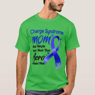 Charge Syndrome MOM Most People Never Meet Their H T-Shirt