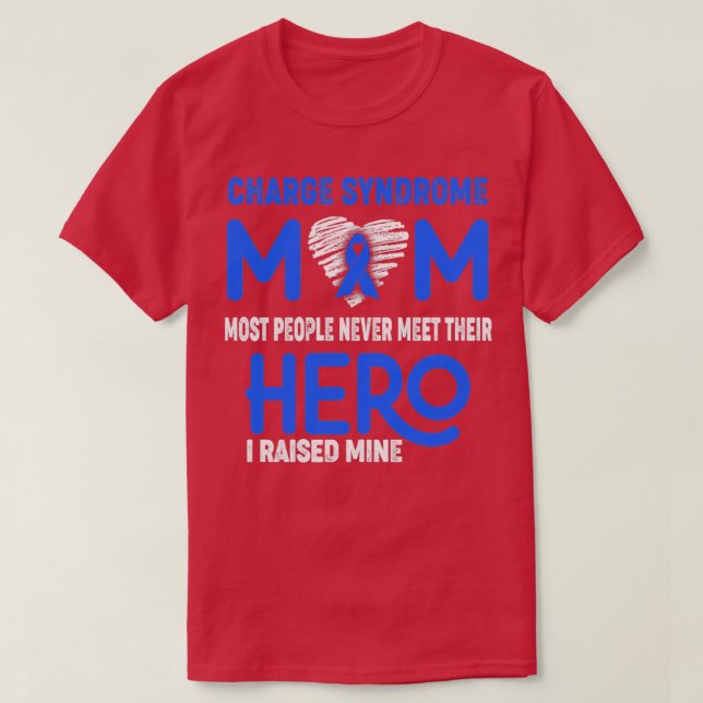 Charge Syndrome Mum Most People Never Meet Their H T-Shirt (Design Front)