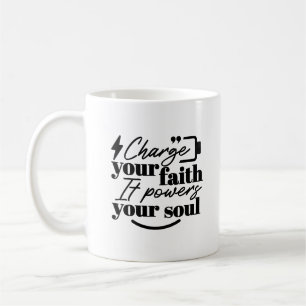 Charge Your Faith – Christian Inspirational Quote Coffee Mug