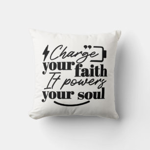 Charge Your Faith – Christian Inspirational Quote  Cushion