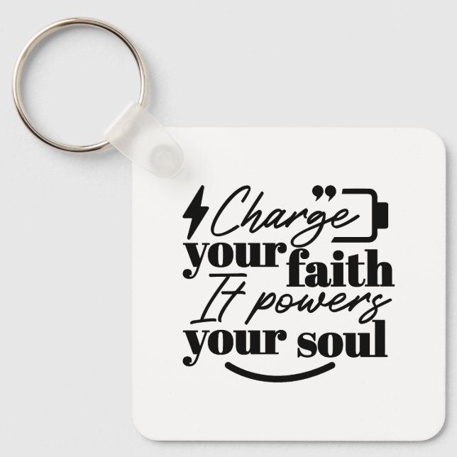 Charge Your Faith – Christian Inspirational Quote  Key Ring (Front)