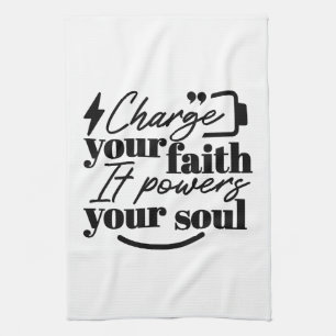 Charge Your Faith – Christian Inspirational Quote  Tea Towel
