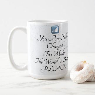 Charged to Make the World a Better Place Coffee Mug