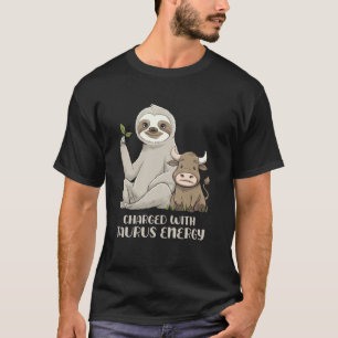 Charged With Taurus Energy Zodiac Sloth T-Shirt