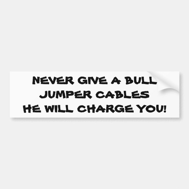 Charging Bull Battery Cables pun Bumper Sticker (Front)