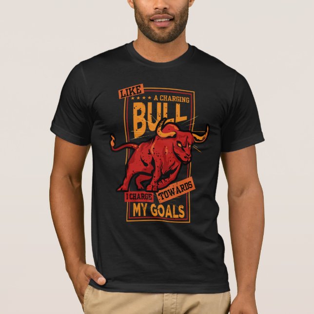 Charging Bull - Motivational Design  T-Shirt (Front)
