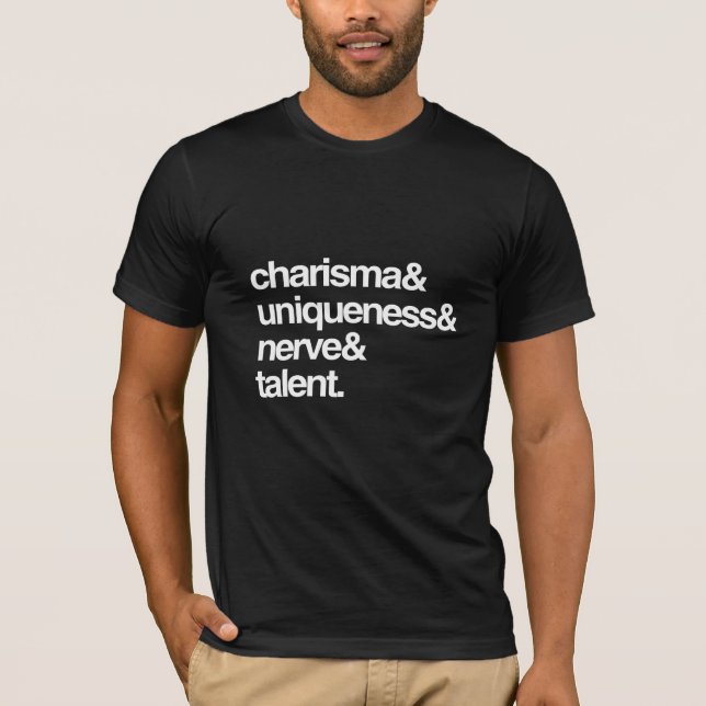 Charisma Uniqueness Nerve and Talent T-Shirt (Front)
