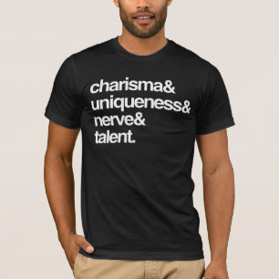 Charisma Uniqueness Nerve and Talent T-Shirt