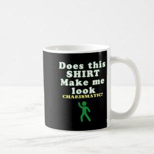 Charismatic Energy Funny Quote, Confidence Humour Coffee Mug