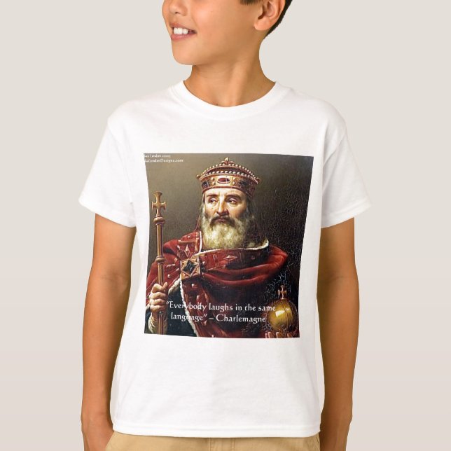 Charlemagne "Laughter Language" Quote Gifts & Tees (Front)