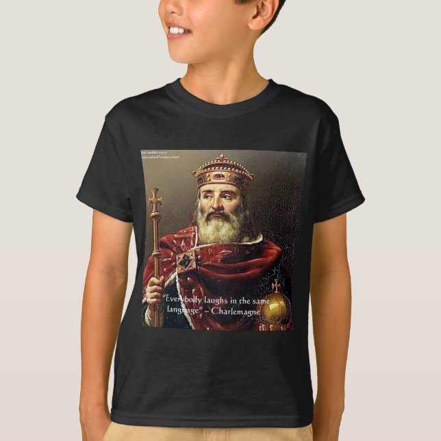 Charlemagne "Laughter Language" Quote Gifts & Tees (Front)