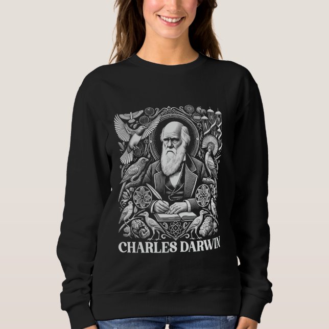Charles Darwin Evolution Darwinism Science Scienti Sweatshirt (Front)