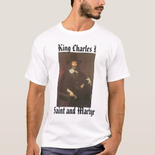 Charles I, Saint and Martyr, King Charles I T-Shirt